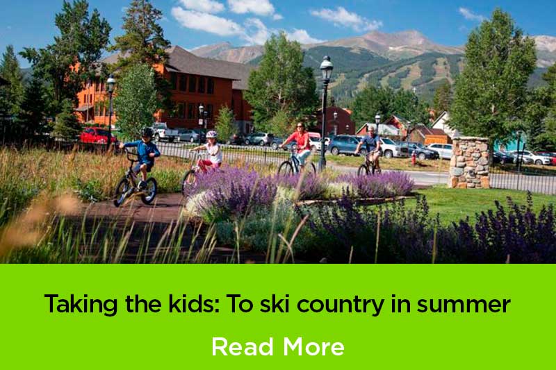 Taking the kids to ski country in the summer