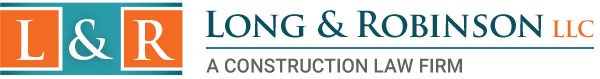 Long & Robinson LLC | A Construction Law Firm